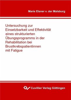 Cover Untersuchung zur Einsetzbarkeit und Effektivität eines strukturierten Übungsprogramms in der Rehabilitation bei Brustkrebspatientinnen mit Fatigue (eBook, PDF)