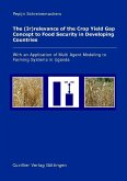 The (Ir)relevance of the Crop Yield Gap Concept to Food Security in Developing Countries (eBook, PDF)