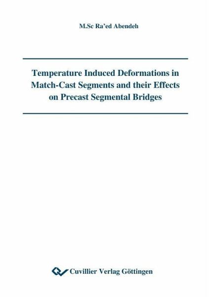 Temperature Induced Deformations in Match-Cast Segments and their Effects on Precast Segmental Bridges (eBook, PDF)