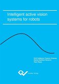 Intelligent active vision systems for robots (eBook, PDF)