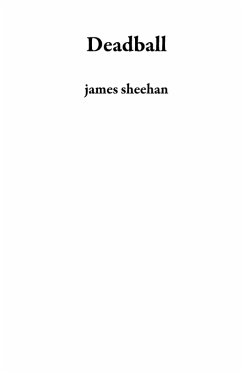 Deadball (eBook, ePUB) - Sheehan, James