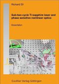 Sub-Two Cycle TI: Sapphire Laser and Phase Sensitive Nonlinear Optics (eBook, PDF)