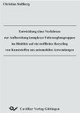 Entwicklung eines Verfahrens zur Aufbereitung komplexer Fahrzeugbaugruppen im Hinblick auf ein stoffliches Recycling von Kunstoffen aus automobilen Anwendungen (eBook, PDF)