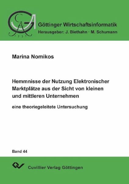 Hemmnisse der Nutzung Elektronischer Marktplätze aus der Sicht von kleinen und mittleren Unternehmen (eBook, PDF) Hemmnisse der Nutzung Elektronischer Marktplätze aus der Sicht von kleinen und mittleren Unternehmen (eBook, PDF)