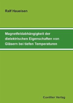 Cover Magnetfeldabhängigkeit der dielektrischen Eigenschaften von Gläsern bei tiefen Temperaturen (eBook, PDF)