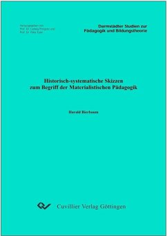 Historisch-systematische Skizzen zum Begriff der Materialistischen Pädagogik (eBook, PDF)