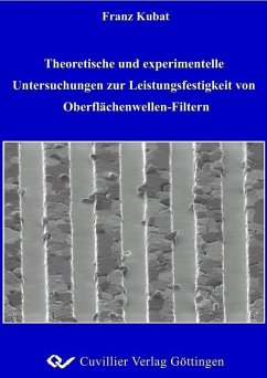 Theoretische und experimentelle Untersuchungen zur Leistungsfestigkeit von Oberflächenwellen-Filtern (eBook, PDF)