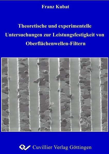 Theoretische und experimentelle Untersuchungen zur Leistungsfestigkeit von Oberflächenwellen-Filtern (eBook, PDF)