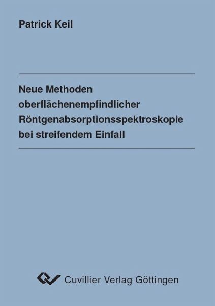 Neue Methoden oberflächenempfindlicher Röntgenabsorptionsspektroskopie bei streifendem Einfall (eBook, PDF)