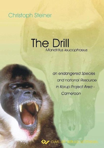The Drill (Mandrillus leucophaeus) an endangered Species and a natural Resource in Korup Project Area - Cameroon (eBook, PDF) The Drill (Mandrillus leucophaeus) an endangered Species and a natural Resource in Korup Project Area - Cameroon (eBook, PDF)