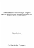 Unternehmensbesteuerung in Ungarn - Entwicklung eines Strategiekonzepts für den deutschen Investor in Ungarn unter Berücksichtigung steuerlicher Wirkungen (eBook, PDF)