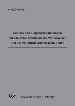 Cover Einfluss von Fungizidbehandlungen auf das Abreifeverhalten von Winterweizen und die mikrobielle Biomasse im Boden (eBook, PDF)