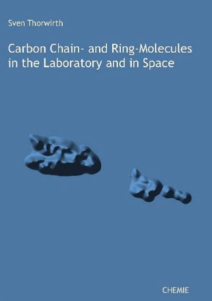 Carbon Chain- and Ring-Molecules in the Laboratory and in Space (eBook, PDF) Carbon Chain- and Ring-Molecules in the Laboratory and in Space (eBook, PDF)