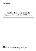 Strukturelle und elektronische Eigenschaften ionischer Goldcluster (eBook, PDF)