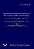 Der Übergang zur DRG-basierten Vergütung von Krankenhausleistungen in Deutschland (eBook, PDF)