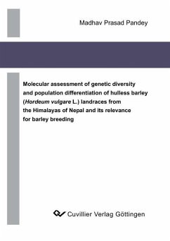 Molecular assessment of genetic diversity and pupulation differentiation of hulless barley (Hordeum vulgare L.) landraces from the Himalayas of Nepal and its relevance for barley breeding (eBook, PDF)