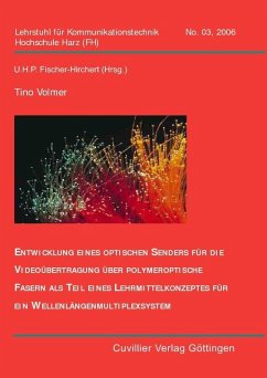 Cover Entwicklung eines optischen Senders für die Videoübertragung über polymetrische Fasern als Teil eines Lehrmittelkonzeptes für ein Wellenlängenmultiplexsystem. (eBook, PDF)