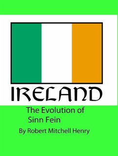 The Evolution of Sinn Fein (eBook, ePUB) - Henry, Robert Mitchell