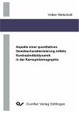 Aspekte einer quantitativen Gewebecharakterisierung mittels Kontrastmitteldynamik in der Kernspintomographie (eBook, PDF)