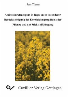 Aminosäuretransport in Raps unter besonderer Berücksichtigung des Entwicklungsstadiums der Pflanze und der Stickstoffdüngung (eBook, PDF) Aminosäuretransport in Raps unter besonderer Berücksichtigung des Entwicklungsstadiums der Pflanze und der Stickstoffdüngung (eBook, PDF)