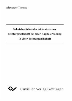 Schutzbedürfnis der Aktionäre einer Muttergesellschaft bei einer Kapitalerhöhung in einer Tochtergesellschaft (eBook, PDF)