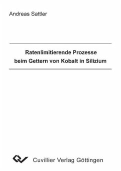 Ratenlimitierende Prozesse beim Gettern von Kobalt in Silizium (eBook, PDF)