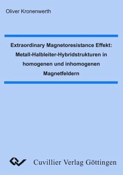 Extraordinary Magnetoresistance Effekt: Meatll-Halbleiter-Hybridstrukturen in homogenen und inhomogenen Magnetfeldern (eBook, PDF)