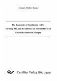 The Economics of Smallholder Coffee Faming Risk and its Influence on Household Use of Forests in Southwest Ethiopia (eBook, PDF)