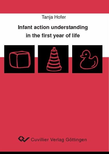 Infant action understanding in the first year of life (eBook, PDF) Infant action understanding in the first year of life (eBook, PDF)