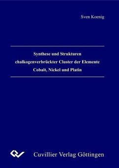 Synthese und Strukturen chalkogenverbrückter Cluster der Elemente Cobalt, Nickel und Platin (eBook, PDF)