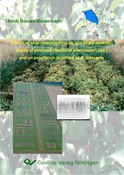 Effects of strip intercropping on late blight severity, yields of potatoes (Solanum tuberosum Lindl.) and on population structure of P. infestans (eBook, PDF)