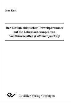 Der Einfluß abiotischer Umweltparameter auf die Lebenäußerungen von Weißbüschalaffen (Callithrix jacchus) (eBook, PDF)