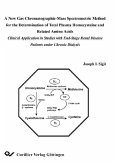 A New Gas Chromatographic-Mass Spectrometric Method for the Determination of Total Plasma Homocysteine and Related Amino Acids Clinical Application in Studies with End-Stage Renal Disease Patients under Chronic Dialysis (eBook, PDF)