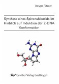 Synthese eines Spironukleosids im Hinblick auf Induktion der Z-DNA Konformation (eBook, PDF)