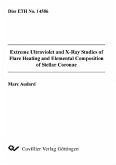 Extreme Ultraviolet and X-Ray Studies of Flare Heating and Elemental Composition of Stellar Coronae (eBook, PDF)
