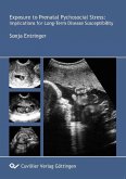 Exposure to Prenatal Psychosocial Stress: (eBook, PDF)