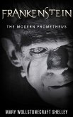Frankenstein; Or, The Modern Prometheus (eBook, ePUB)