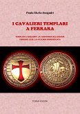 I Cavalieri Templari a Ferrara (eBook, ePUB)