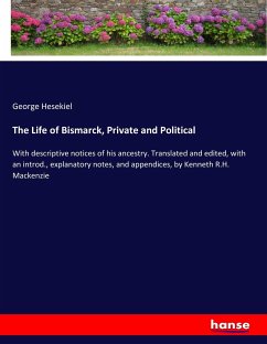 The Life of Bismarck, Private and Political - Hesekiel, George
