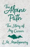 The Alpine Path - The Story of My Career