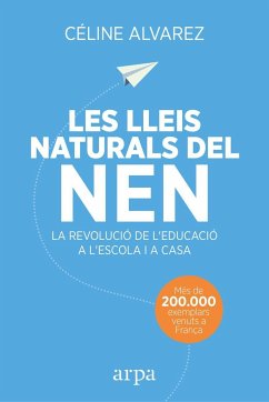 Les lleis naturals del nen : la revolució de l'educació a l'escola i a casa - Álvarez, Céline . . . [et al.