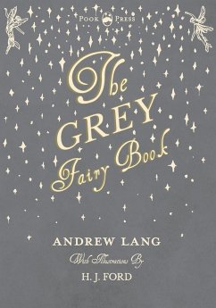 The Grey Fairy Book - Illustrated by H. J. Ford - Lang, Andrew