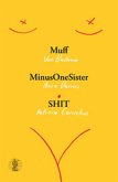 Muff, MinusOneSister and SHIT Muff, MinusOneSister and SHIT