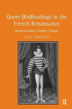 Queer (Re)Readings in the French Renaissance - Ferguson, Gary