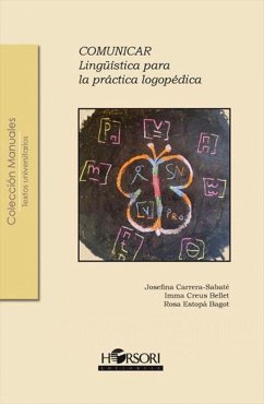 Comunicar : lingüística para la práctica logopédica - Carrera I Sabaté, Josefina; Estopà, Rosa; Creus Bellet, Imma