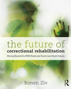 The Future of Correctional Rehabilitation - Ziv, Ronen