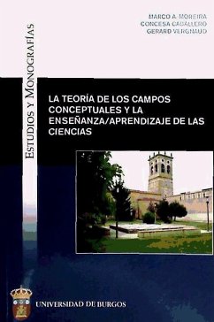 La teoría de los campos conceptuales y la enseñanza/aprendizaje de las ciencias - Caballero Sahelices, Concesa; Moreira, Marco Antonio; Vergnaud, Gérard