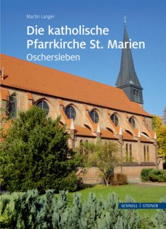 Die katholische Pfarrkirche St. Marien in Oschersleben - Langer, Martin