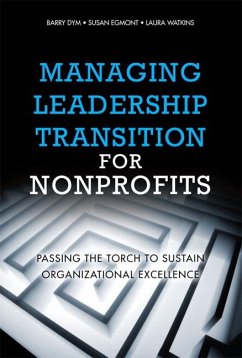 Managing Leadership Transition for Nonprofits - Egmont, Susan;Watkins, Laura;Dym, Barry