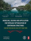 Modeling, Solving and Application for Topology Optimization of Continuum Structures: ICM Method Based on Step Function (eBook, ePUB)